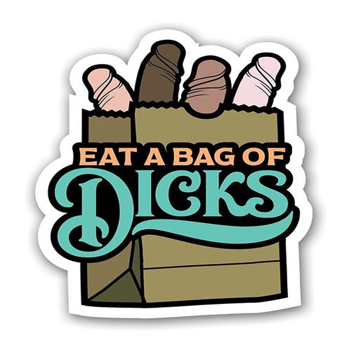 "Eat A Bag Of Dicks" Vinyl Sticker